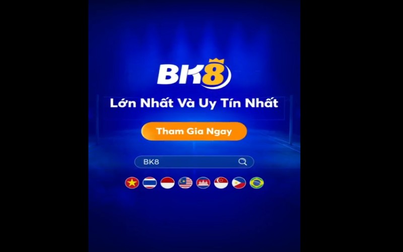 BK8 là nhà cái lớn nhất và uy tín nhất